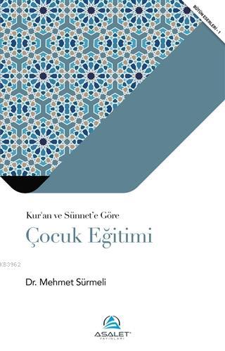 Kur'an ve Sünnet'e Göre Çocuk Eğitimi - Mehmet Sürmeli | Yeni ve İkinc