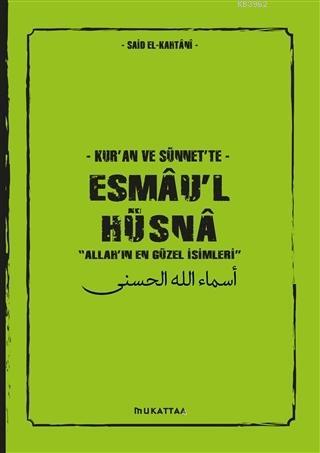 Kur'an ve Sünnet'te Esmau'l Hüsna - Muhammed Bin Said El-Kahtani | Yen