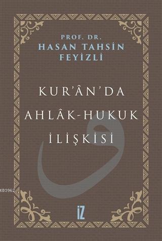 Kur'an'da Ahlak-Hukuk İlişkisi - Hasan Tahsin Feyizli | Yeni ve İkinci