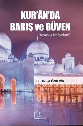 Kur'an'da Barış ve Güven - Ahmet Özdemir | Yeni ve İkinci El Ucuz Kita