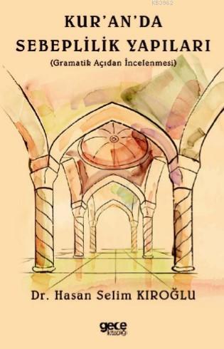Kuran'da Sebeplilik Yapıları - Hasan Selim Kıroğlu | Yeni ve İkinci El