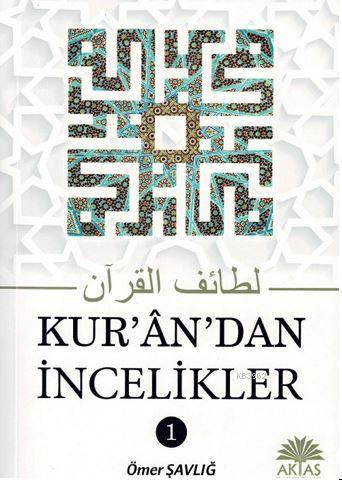 Kur'an'dan İncelikler - Ömer Şavlığ | Yeni ve İkinci El Ucuz Kitabın A