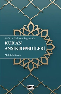 Kur'an'ın Muhtevası Bağlamında Kur'an Ansiklopedileri - Abdullah Karac