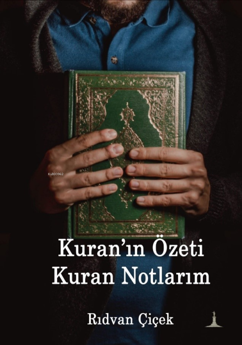 Kuran'ın Özeti Kuran Notlarım - Rıdvan Çiçek | Yeni ve İkinci El Ucuz 