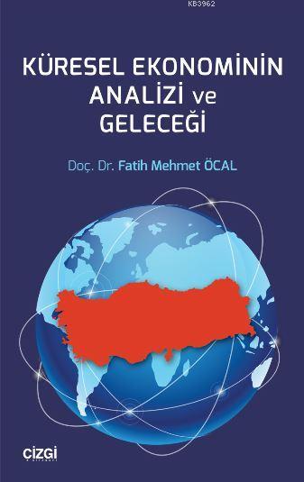 Küresel Ekonominin Analizi ve Geleceği - Fatih Mehmet Öcal | Yeni ve İ
