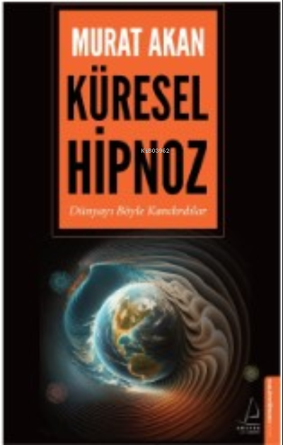Küresel Hipnoz;Dünyayı Böyle Kandırdılar - Murat Akan | Yeni ve İkinci