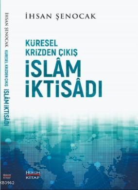 Küresel Krizden Çıkış İslam İktisadı - İhsan Şenocak | Yeni ve İkinci 