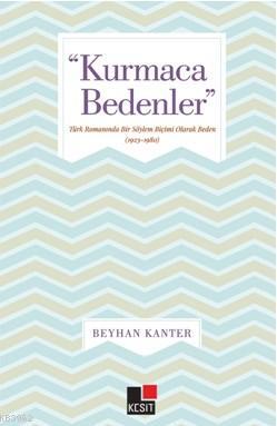 "Kurmaca Bedenler" - Beyhan Kanter | Yeni ve İkinci El Ucuz Kitabın Ad