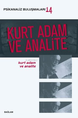 Kurt Adam ve Analite - Psikanaliz Buluşmaları 14 - Kolektif | Yeni ve 