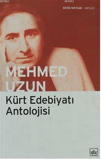 Kürt Edebiyatı Antolojisi - Mehmed Uzun | Yeni ve İkinci El Ucuz Kitab