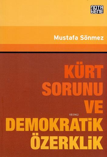 Kürt Sorunu ve Demokratik Özerklik - Mustafa Sönmez | Yeni ve İkinci E