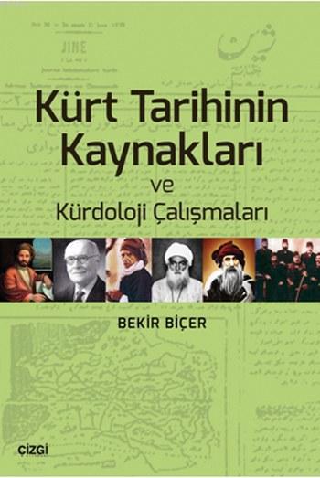 Kürt Tarihinin Kaynakları ve Kürdoloji Çalışmaları - Bekir Biçer | Yen