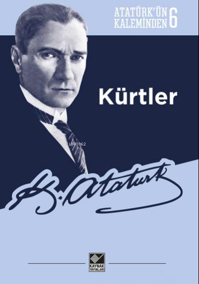 Kürtler - Atatürk'ün Kaleminden 6 - Mustafa Kemal Atatürk | Yeni ve İk