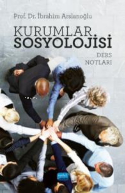 Kurumlar Sosyolojisi - Ders Notları - İbrahim Arslanoğlu | Yeni ve İki