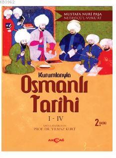 Kurumlarıyla Osmanlı Tarihi 1-4 (Netayicü'l - Vuku'at) - Mustafa Nuri 