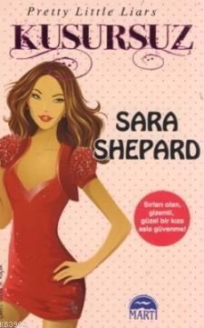 Kusursuz - Sara Shepard | Yeni ve İkinci El Ucuz Kitabın Adresi