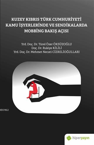 Kuzey Kıbrıs Türk Cumhuriyeti Kamu İşyerlerinde ve Sendikalarda Mobbin