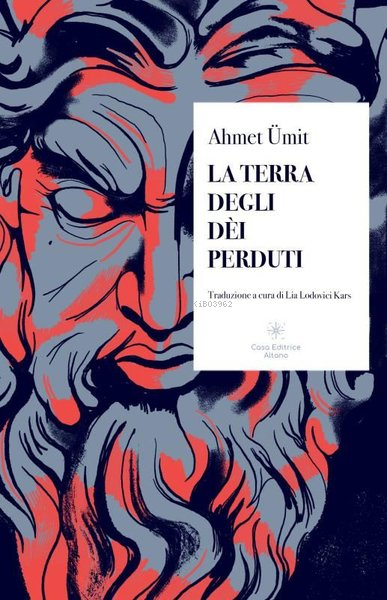 La Terra Degli Dei Perduti - Kayıp Tanrılar Ülkesi - Ahmet Ümit | Yeni