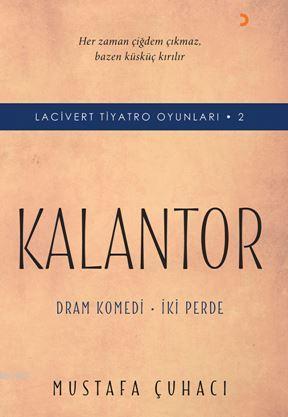 Lacivert Tiyatro Oyunları 2 - Kalantor - Mustafa Çuhacı | Yeni ve İkin