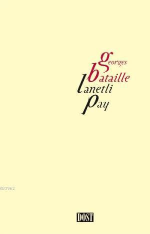 Lanetli Pay - Georges Bataille | Yeni ve İkinci El Ucuz Kitabın Adresi