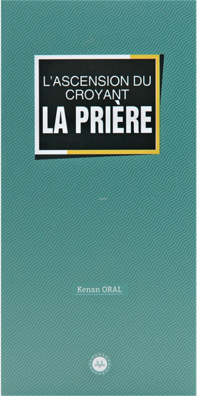 Lascension Du Croyant La Priere (Müminin Miracı Namaz) Fransızca - Ken