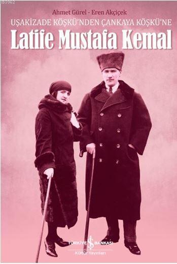 Latife Mustafa Kemal - Ahmet Gürel | Yeni ve İkinci El Ucuz Kitabın Ad