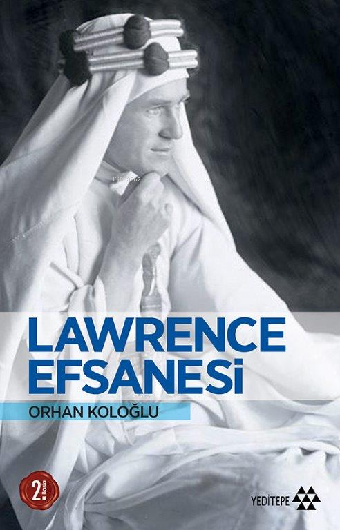 Lawrence Efsanesi - Orhan Koloğlu | Yeni ve İkinci El Ucuz Kitabın Adr