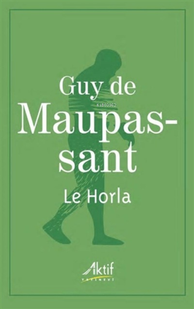 Le Horla - Guy De Maupassant | Yeni ve İkinci El Ucuz Kitabın Adresi