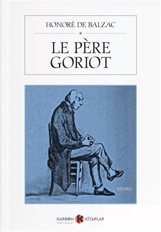 Le Père Goriot - Honore De Balzac | Yeni ve İkinci El Ucuz Kitabın Adr