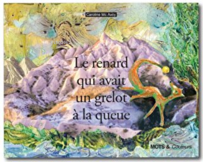 Le Renard Quı Avaıt Un Grelot A La Queue - Anonim | Yeni ve İkinci El 