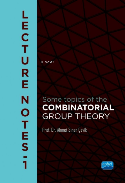 Lecture Notes - I Some Topics Of The Combınatorıal Group Theory - Ahme