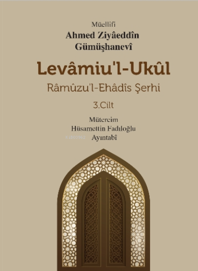 Levamiu'l - Ukül - Ahmed Ziyaeddin Gümüşhanevi | Yeni ve İkinci El Ucu