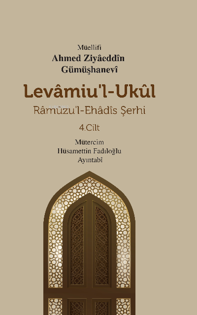 Levamiu’l-Ukul;Râmûzu’l-Ehâdîs Şerhi 4.Cilt - Ahmed Ziyaeddin Gümüşhan
