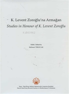 K. Levent Zoroğlu'na Armağan / Studies in Honour of K. Levent Zoroğlu 