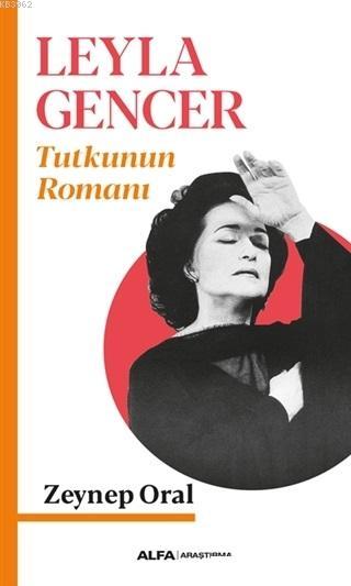 Leyla Gencer - Tutkunun Romanı - Zeynep Oral | Yeni ve İkinci El Ucuz 