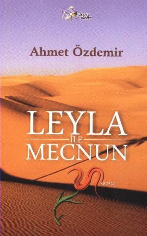 Leyla İle Mecnun - Ahmet Özdemir | Yeni ve İkinci El Ucuz Kitabın Adre