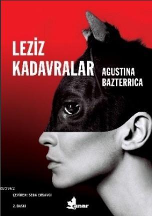 Leziz Kadavralar - Agustina Bazterrica | Yeni ve İkinci El Ucuz Kitabı