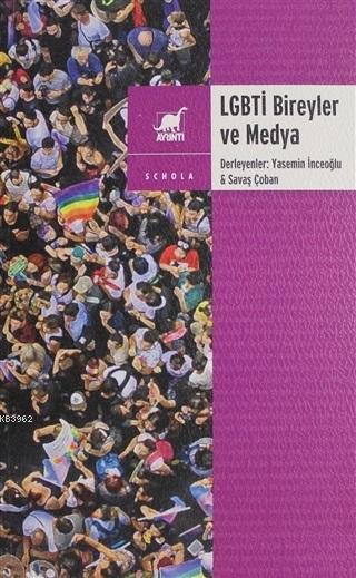 LGBTİ Bireyler ve Medya - Savaş Çoban | Yeni ve İkinci El Ucuz Kitabın
