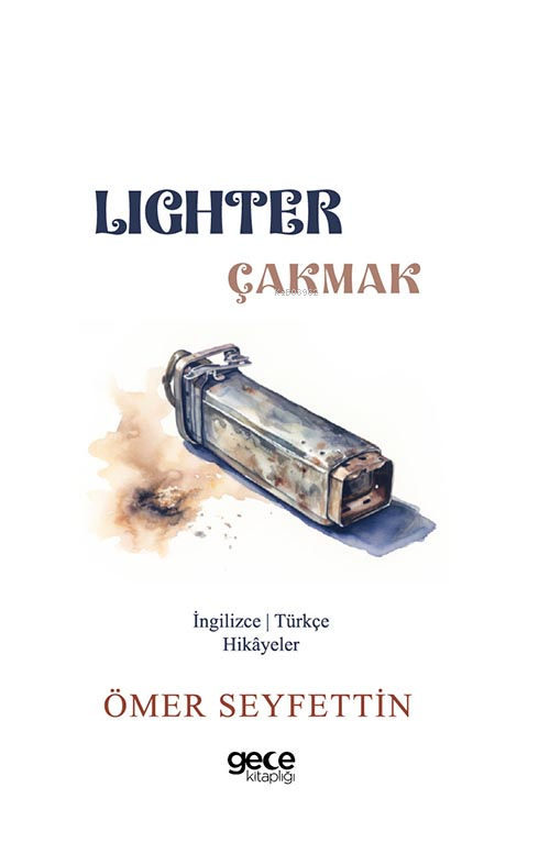 Lighter / Çakmak - Ömer Seyfettin | Yeni ve İkinci El Ucuz Kitabın Adr
