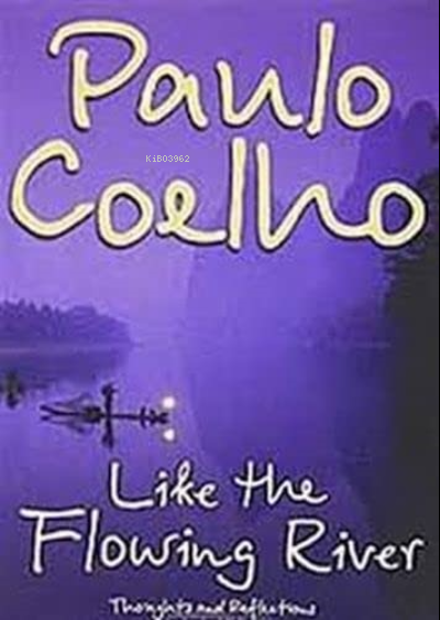 Like the Flowing River - Paulo Coelho | Yeni ve İkinci El Ucuz Kitabın