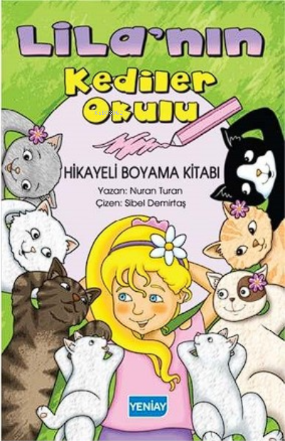 Lila’nın Kediler Okulu Hikayeli Boyama Kitabı - Nuran Turan | Yeni ve 