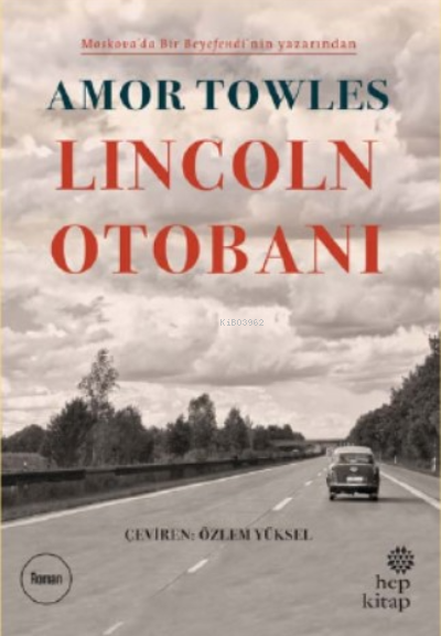 Lincoln Otobanı - Amor Towles | Yeni ve İkinci El Ucuz Kitabın Adresi