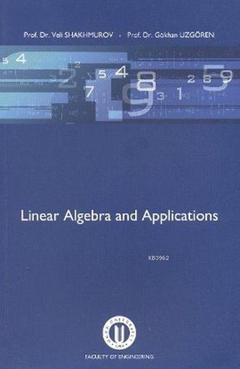 Linear Algebra and Applications - Gökhan Uzgören- | Yeni ve İkinci El 