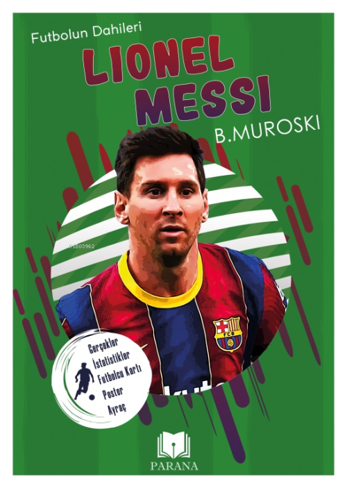 Lionel Messi;Futbolun Dahileri - B. Muroski | Yeni ve İkinci El Ucuz K