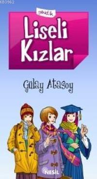 Liseli Kızlar - Gülay Atasoy | Yeni ve İkinci El Ucuz Kitabın Adresi