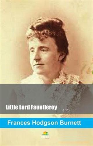 Little Lord Fauntleroy - Frances Hodgson Burnett | Yeni ve İkinci El U