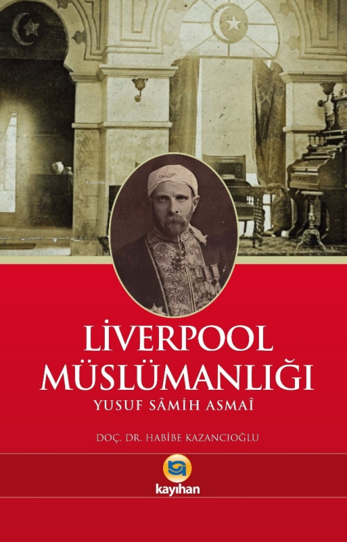 Liverpool Müslümanlığı - Yusuf Samih Asmai | Yeni ve İkinci El Ucuz Ki