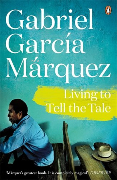 Living to Tell the Tale - Gabriel Garcia Marquez | Yeni ve İkinci El U