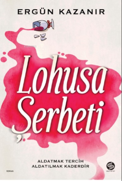 Lohusa Şerbeti - Ergün Kazanır | Yeni ve İkinci El Ucuz Kitabın Adresi