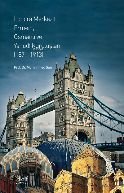 Londra Merkezli Ermeni, Osmanlı ve Yahudi Kuruluşları (1871-1913) - Mu